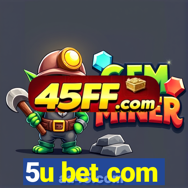 5u bet com